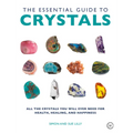 The Essential Guide to Crystals: All the Crystals You Will Ever Need for Health, Healing, and Happiness - Paperback