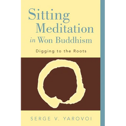Sitting Meditation in Won Buddhism: Digging to the Roots - Paperback | Books | Wiccan Center