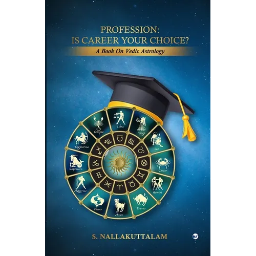 Profession: Is Career Your Choice?: A Book on Vedic Astrology - Paperback