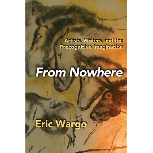 From Nowhere: Artists, Writers, and the Precognitive Imagination - Paperback | Books | Wiccan Center