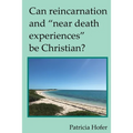 Can Reincarnation and "Near Death Experiences" Be Christian? - Paperback | Books | Wiccan Center