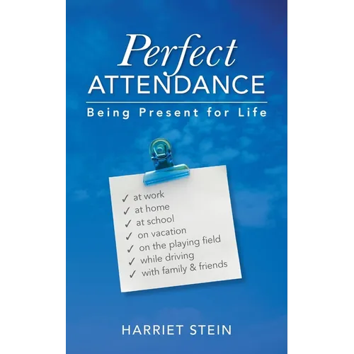 Perfect Attendance: Being Present for Life - Paperback | Books | Wiccan Center