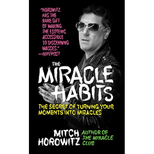 The Miracle Habits: The Secret of Turning Your Moments into Miracles - Hardcover | Books | Wiccan Center