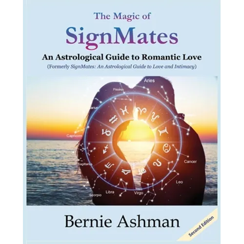 The Magic of SignMates: An Astrological Guide to Romantic Love - Paperback | Books | Wiccan Center