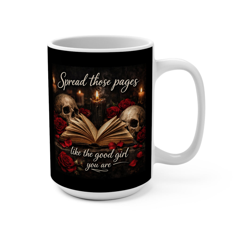 Dark Romance “Spread Those Pages Like the Good Girl You Are” 15 oz Mug Booktok Dark Academia Book Lover Mug Gothic Rose Skull Bookish Gift for Fantasy Readers | Mug | Wiccan Center