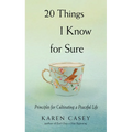 20 Things I Know for Sure: Principles for Cultivating a Peaceful Life (Meditation for Fans of Let Go Now) - Paperback | Books | Wiccan Center