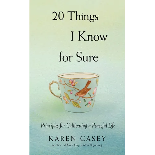 20 Things I Know for Sure: Principles for Cultivating a Peaceful Life (Meditation for Fans of Let Go Now) - Paperback | Books | Wiccan Center