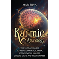 Karmic Astrology: The Ultimate Guide to Reincarnation, Karma, Astrological Houses, Zodiac Signs, and Moon Phases - Hardcover | Books | Wiccan Center