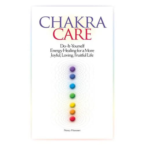 Chakra Care: Do-It-Yourself Energy Healing For A More Joyful, Loving, Fruitful Life - Paperback | Books | Wiccan Center