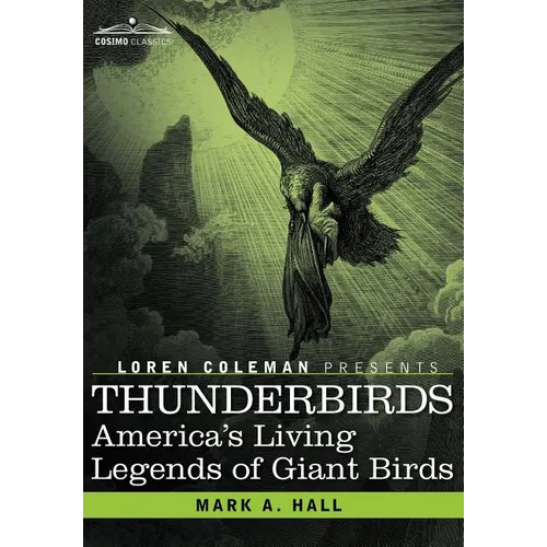 Thunderbirds: America's Living Legends of Giant Birds - Hardcover | Books | Wiccan Center