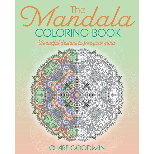 The Mandala Coloring Book: Beautiful Designs to Free Your Mind - Paperback