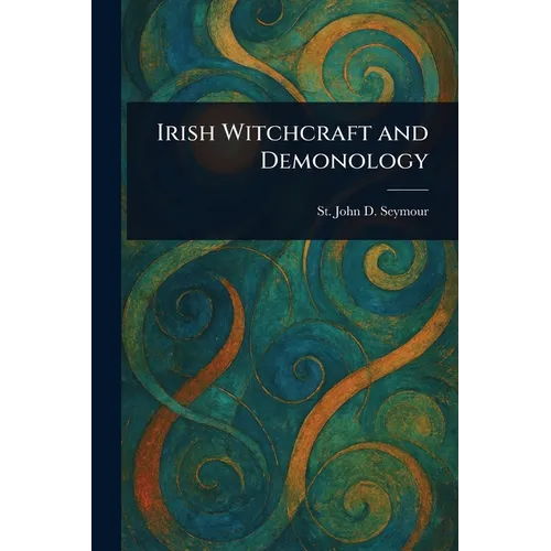 Irish Witchcraft and Demonology - Paperback | Books | Wiccan Center