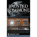 Haunted Longmont - Hardcover | Books | Wiccan Center