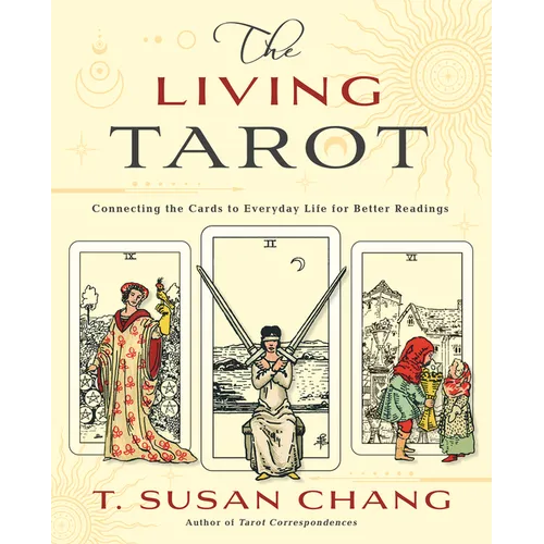 The Living Tarot: Connecting the Cards to Everyday Life for Better Readings - Paperback | Books | Wiccan Center