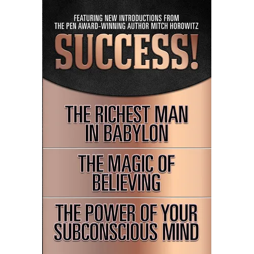 Success! (Original Classic Edition): The Richest Man in Babylon; The Magic of Believing; The Power of Your Subconscious Mind - Paperback | Books | Wiccan Center