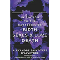 Initiation to the Mysteries of Birth Sexes & Love Death - Paperback | Books | Wiccan Center