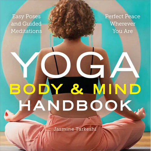 Yoga Body and Mind Handbook: Easy Poses, Guided Meditations, Perfect Peace Wherever You Are - Paperback | Books | Wiccan Center
