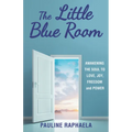 The Little Blue Room: Awakening the Soul to Love, Joy, Freedom and Power - Paperback | Books | Wiccan Center