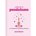 A Little Bit of Pendulums: An Introduction to Pendulum Divination - Hardcover | Books | Wiccan Center