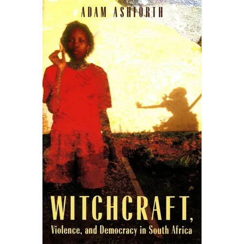 Witchcraft, Violence, and Democracy in South Africa - Paperback | Books | Wiccan Center