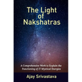 The Light of Nakshatras: A Comprehensive Work to Explain The Functioning of 27 Mystical Energies - Paperback | Books | Wiccan Center