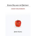 Four Pillars of Destiny: A Guide to Relationships - Hardcover