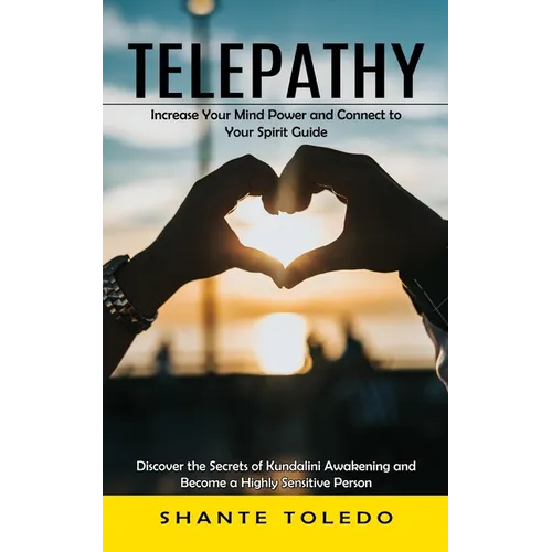 Telepathy: Increase Your Mind Power and Connect to Your Spirit Guide (Discover the Secrets of Kundalini Awakening and Become a Highly Sensitive Person - Paperback | Books | Wiccan Center