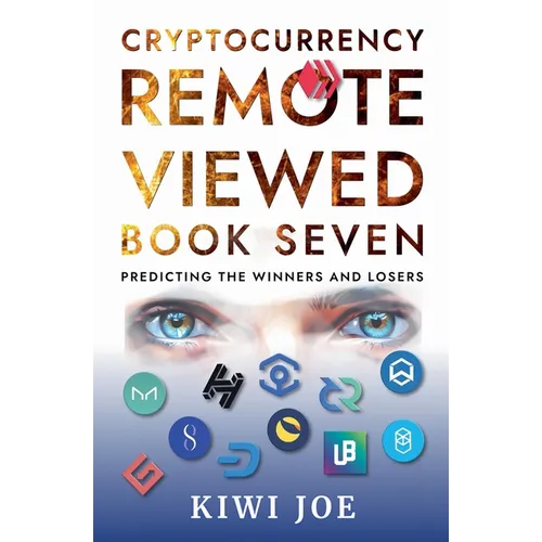 Cryptocurrency Remote Viewed Book Seven: Your Guide to Identifying Tomorrow's Top Cryptocurrencies Today - Paperback | Books | Wiccan Center