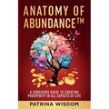 Anatomy of AbundanceTM: A Conscious Guide to Creating Prosperity in All Aspects of Life - Paperback | Books | Wiccan Center