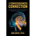 The Consciousness Connection: Extraordinary Human Experiences and the Nature of Reality - Paperback | Books | Wiccan Center