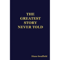 The Greatest Story Never Told - Paperback | Books | Wiccan Center