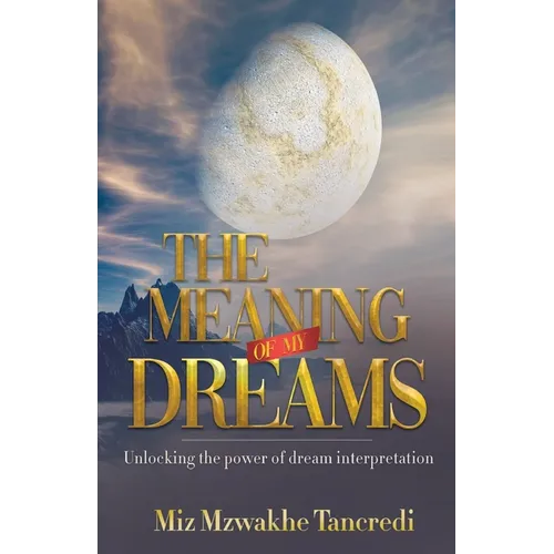 The Meaning Of My Dream: Unlocking The Power Of Dream Interpretation - Paperback | Books | Wiccan Center