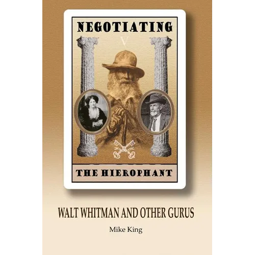 Negotiating the Hierophant: Walt Whitman and other Gurus - Paperback | Books | Wiccan Center