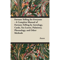 Fortune Telling for Everyone - A Complete Manual of Fortune-Telling by Astrology, Cards, Tea Leaves, Palmistry, Phrenology, and Other Methods - Paperback | Books | Wiccan Center