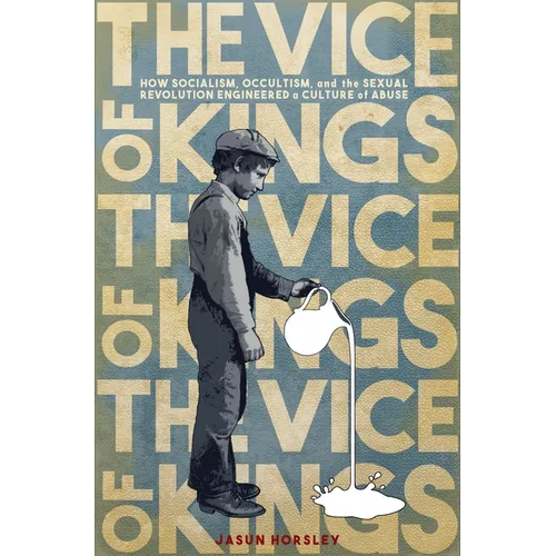The Vice of Kings: How Fabianism, Occultism, and the Sexual Revolution Engineered a Culture of Abuse - Paperback | Books | Wiccan Center