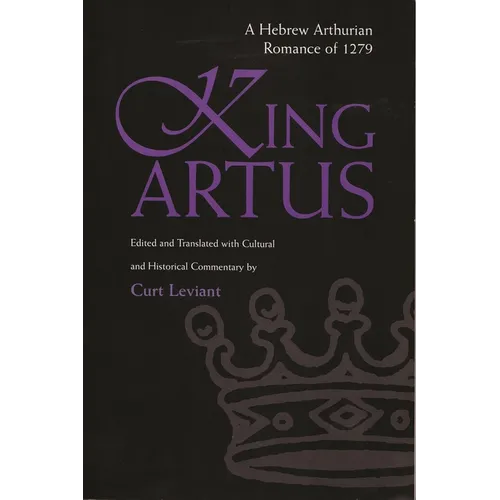 King Artus: A Hebrew Arthurian Romance of 1279 - Paperback | Books | Wiccan Center