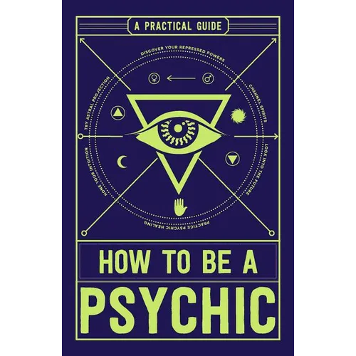 How to Be a Psychic: A Practical Guide - Paperback | Books | Wiccan Center