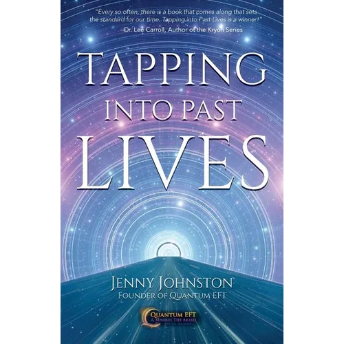 Tapping into Past Lives: Heal Soul Traumas and Claim Your Spiritual Gifts with Quantum EFT - Paperback | Books | Wiccan Center