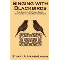 Singing with Blackbirds: The Survival of Primal Celtic Shamanism in Later Folk-Traditions - Paperback | Books | Wiccan Center