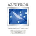 A Silver Feather: The Ascendant Poetry of Evan Pritchard - Paperback