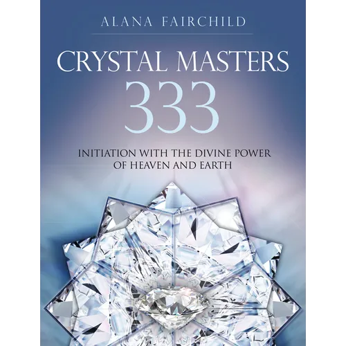 Crystal Masters 333: Initiation with the Divine Power of Heaven & Earth - Paperback | Books | Wiccan Center