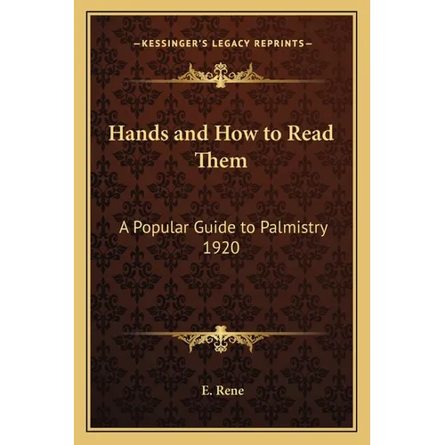 Hands and How to Read Them: A Popular Guide to Palmistry 1920 - Paperback | Books | Wiccan Center