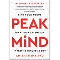 Peak Mind: Find Your Focus, Own Your Attention, Invest 12 Minutes a Day - Paperback
