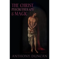The Christ, Psychotherapy and Magic - Paperback | Books | Wiccan Center
