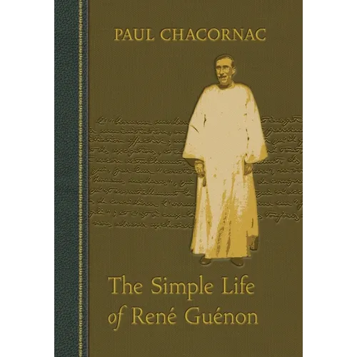 Simple Life Of Rene Guenon - Hardcover | Books | Wiccan Center
