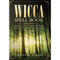 Wicca Spell Book: Discover Spells for Healing, Wellbeing, Abundance, Wealth, Prosperity, Love and Relationships. A New and Improved Version of The Fir - Hardcover | Books | Wiccan Center