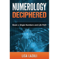 Numerology Deciphered: Book One: The Single Numbers and Life Path - Paperback | Books | Wiccan Center