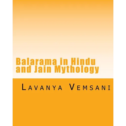 Balarama in Hindu and Jain Mythology: Brother of Krishna in History and Literature - Paperback | Books | Wiccan Center