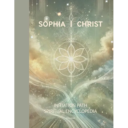 Sophia Christ Initiation Path Spiritual Encyclopedia - Paperback | Books | Wiccan Center