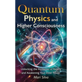 Quantum Physics and Higher Consciousness: Unlocking the Mysteries of Reality and Awakening Your Inner Power - Hardcover | Books | Wiccan Center